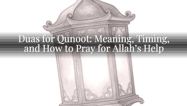 Duas for Qunoot: Meaning, Timing, and How to Pray for Allah’s Help