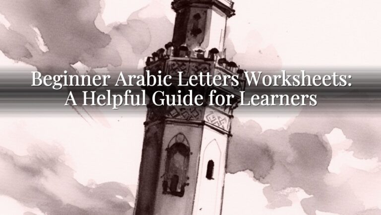 Beginner Arabic Letters Worksheets: A Helpful Guide for Learners Beginner Arabic Letters Worksheets: A Helpful Guide for Learners