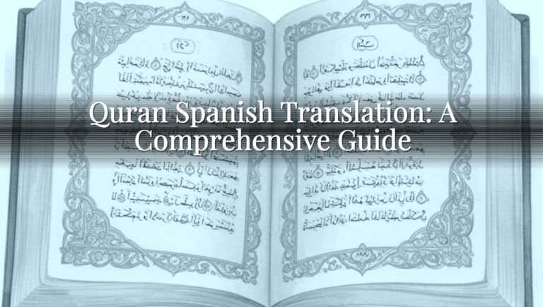 Quran Spanish Translation: A Comprehensive Guide