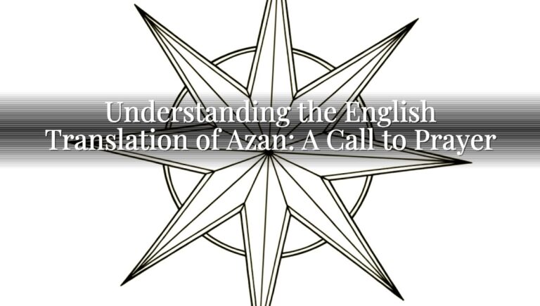 Understanding the English Translation of Azan: A Call to Prayer Understanding the English Translation of Azan: A Call to Prayer