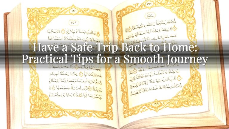 Have a Safe Trip Back to Home: Practical Tips for a Smooth Journey Have a Safe Trip Back to Home: Practical Tips for a Smooth Journey