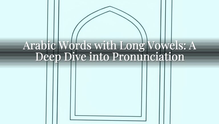 Arabic Words with Long Vowels: A Deep Dive into Pronunciation Arabic Words with Long Vowels: A Deep Dive into Pronunciation