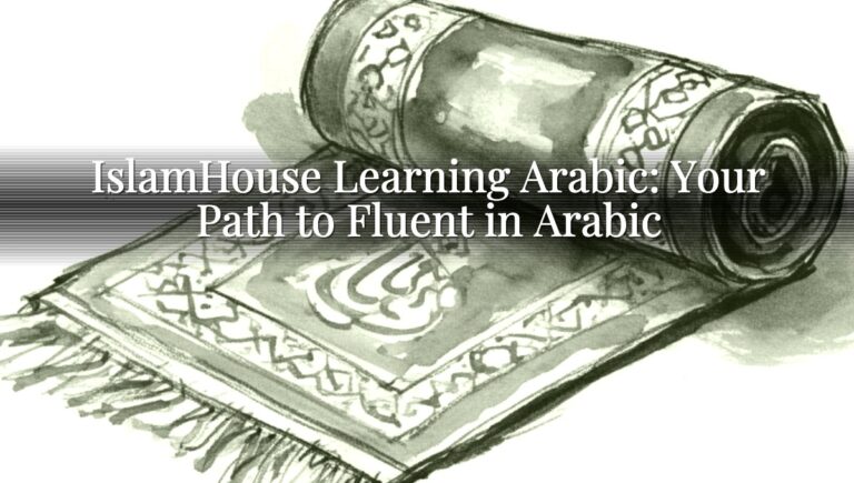 IslamHouse Learning Arabic: Your Path to Fluent in Arabic IslamHouse Learning Arabic: Your Path to Fluent in Arabic