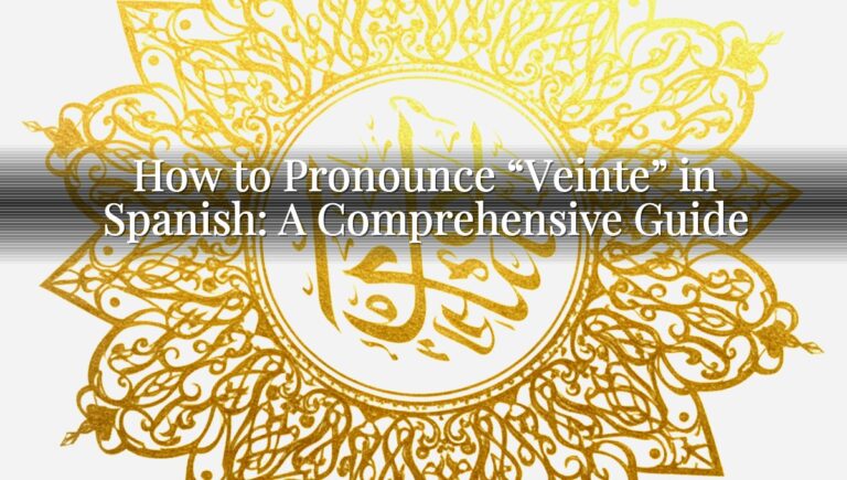 How to Pronounce "Veinte" in Spanish: A Comprehensive Guide How to Pronounce “Veinte” in Spanish: A Comprehensive Guide