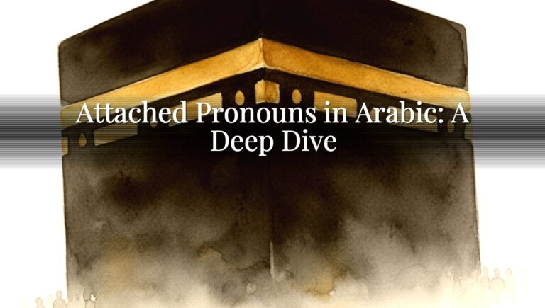 Attached Pronouns in Arabic: A Deep Dive
