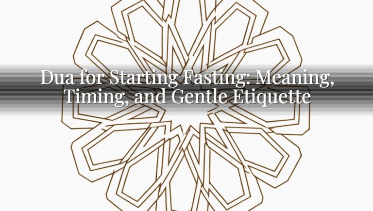 Dua for Starting Fasting: Meaning, Timing, and Gentle Etiquette