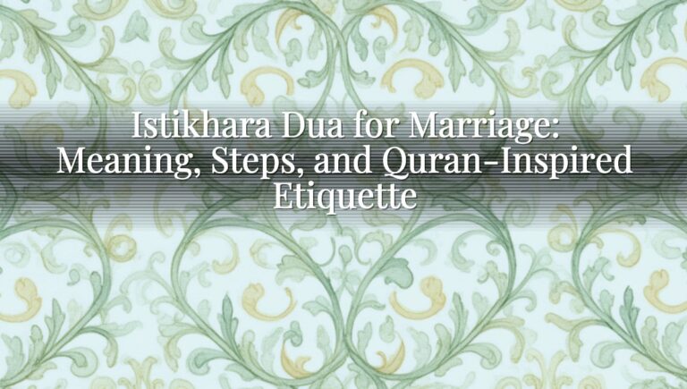 Istikhara Dua for Marriage: Meaning, Steps, and Quran-Inspired Etiquette Istikhara Dua for Marriage: Meaning, Steps, and Quran-Inspired Etiquette
