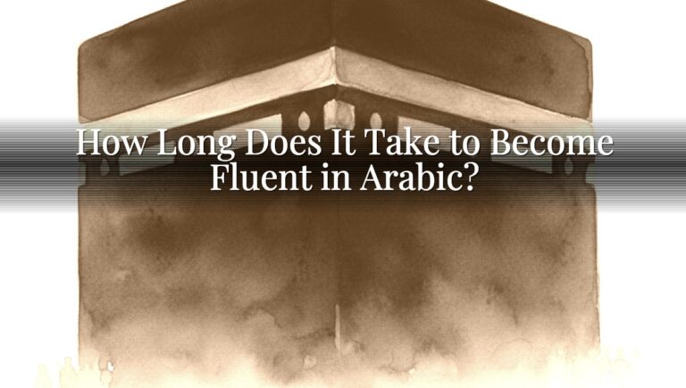 How Long Does It Take to Become Fluent in Arabic?