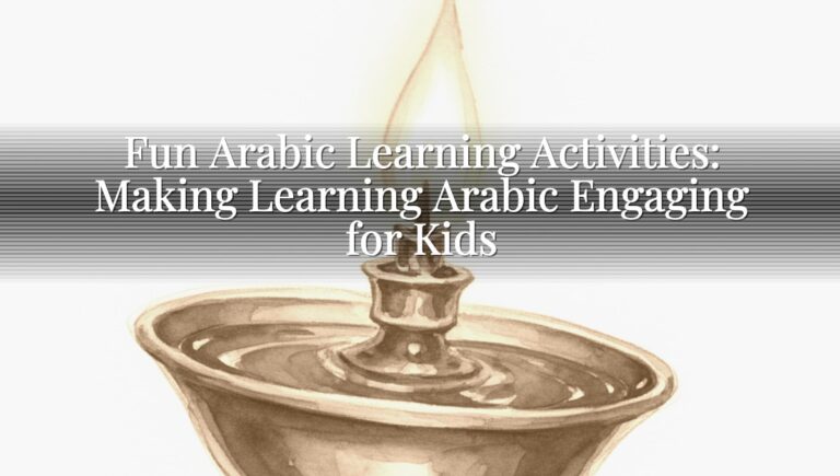 Fun Arabic Learning Activities: Making Learning Arabic Engaging for Kids Fun Arabic Learning Activities: Making Learning Arabic Engaging for Kids
