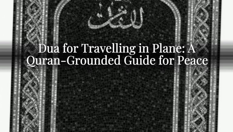 Dua for Travelling in Plane: A Quran-Grounded Guide for Peace