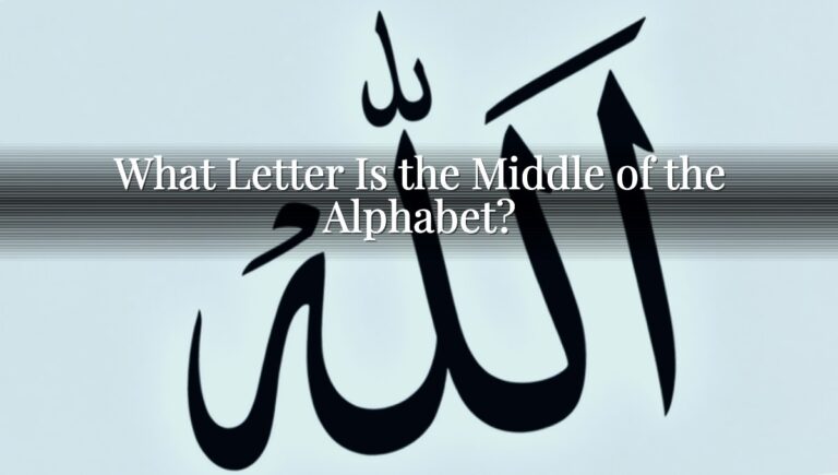 What Letter Is the Middle of the Alphabet?