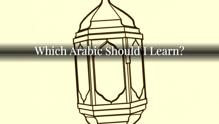 Which Arabic Should I Learn? Which Arabic Should I Learn?