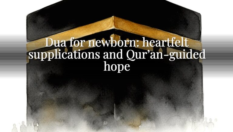 Dua for newborn: heartfelt supplications and Qur’an-guided hope