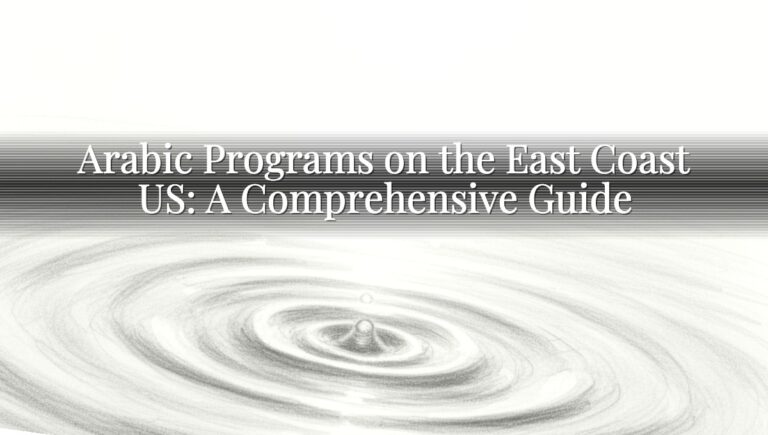 Arabic Programs on the East Coast US: A Comprehensive Guide Arabic Programs on the East Coast US: A Comprehensive Guide