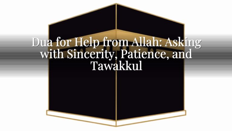 Dua for Help from Allah: Asking with Sincerity, Patience, and Tawakkul
