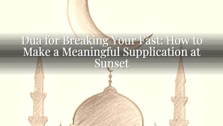 Dua for Breaking Your Fast: How to Make a Meaningful Supplication at Sunset