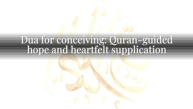 Dua for conceiving: Quran-guided hope and heartfelt supplication Dua for conceiving: Quran-guided hope and heartfelt supplication