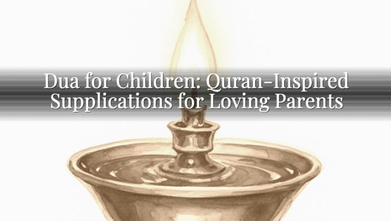 Dua for Children: Quran-Inspired Supplications for Loving Parents
