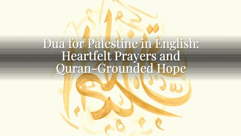 Dua for Palestine in English: Heartfelt Prayers and Quran-Grounded Hope