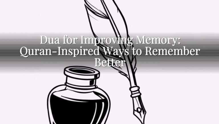 Dua for Improving Memory: Quran-Inspired Ways to Remember Better Dua for Improving Memory: Quran-Inspired Ways to Remember Better