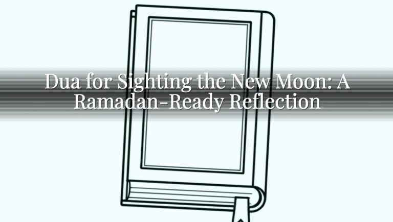 Dua for Sighting the New Moon: A Ramadan-Ready Reflection