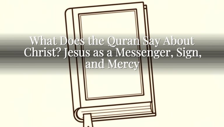 What Does the Quran Say About Christ? Jesus as a Messenger, Sign, and Mercy