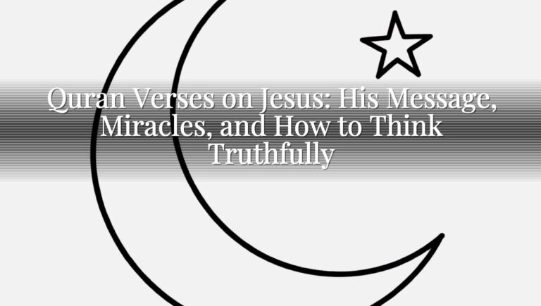 Quran Verses on Jesus: His Message, Miracles, and How to Think Truthfully Quran Verses on Jesus: His Message, Miracles, and How to Think Truthfully