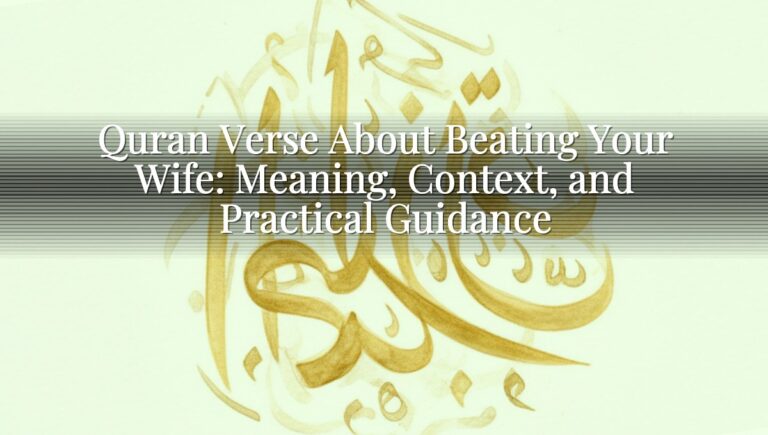 Quran Verse About Beating Your Wife: Meaning, Context, and Practical Guidance Quran Verse About Beating Your Wife: Meaning, Context, and Practical Guidance