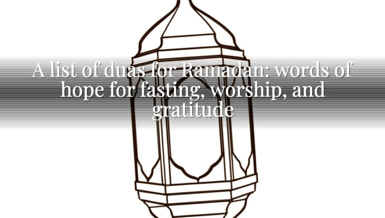A list of duas for Ramadan: words of hope for fasting, worship, and gratitude