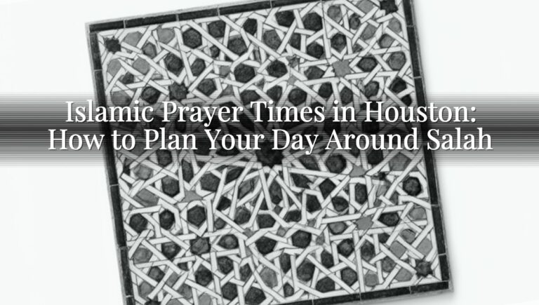 Islamic Prayer Times in Houston: How to Plan Your Day Around Salah