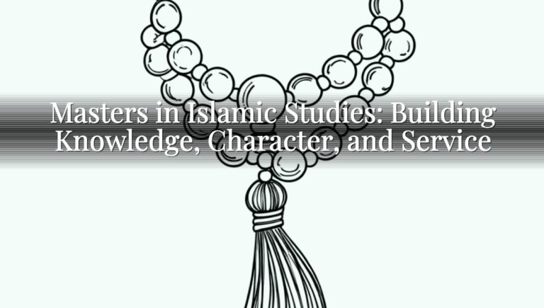 Masters in Islamic Studies: Building Knowledge, Character, and Service