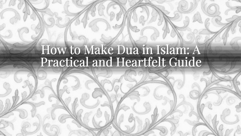 How to Make Dua in Islam: A Practical and Heartfelt Guide