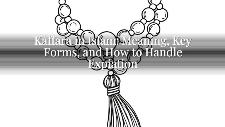 Kaffara in Islam: Meaning, Key Forms, and How to Handle Expiation