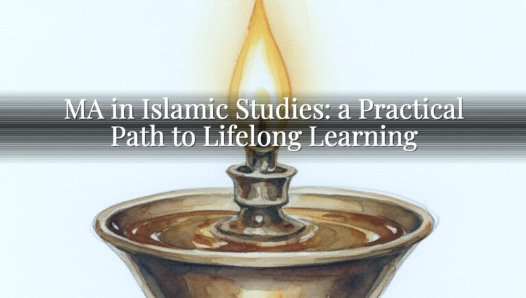 MA in Islamic Studies: a Practical Path to Lifelong Learning MA in Islamic Studies: a Practical Path to Lifelong Learning