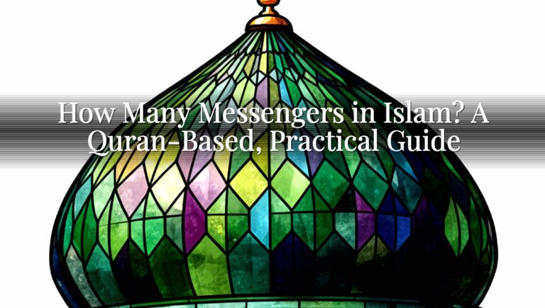 How Many Messengers in Islam? A Quran-Based, Practical Guide