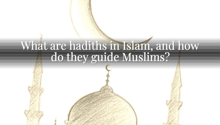 What are hadiths in Islam, and how do they guide Muslims? What are hadiths in Islam, and how do they guide Muslims?
