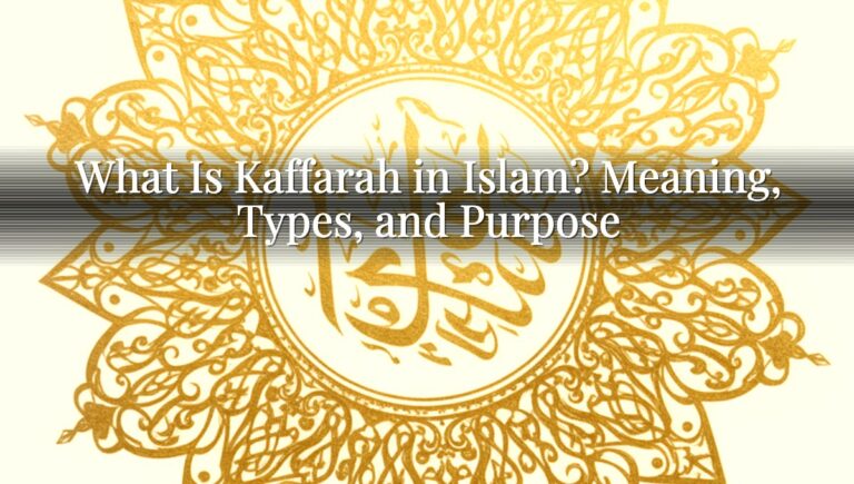 What Is Kaffarah in Islam? Meaning, Types, and Purpose