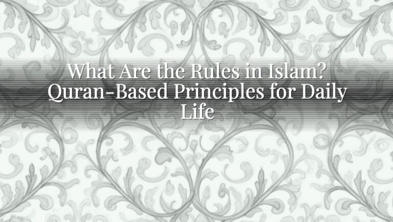 What Are the Rules in Islam? Quran-Based Principles for Daily Life