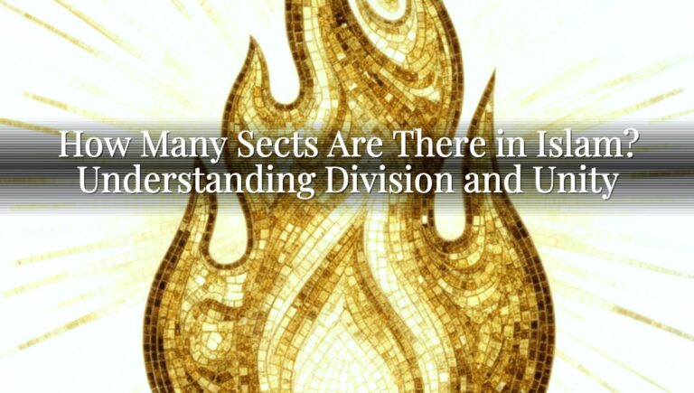 How Many Sects Are There in Islam? Understanding Division and Unity