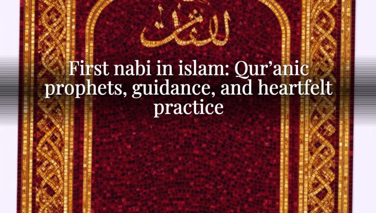 First nabi in islam: Qur’anic prophets, guidance, and heartfelt practice