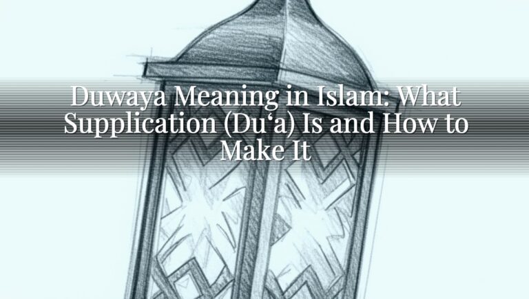 Duwaya Meaning in Islam: What Supplication (Du‘a) Is and How to Make It