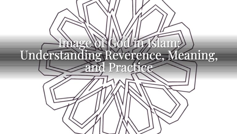 Image of God in Islam: Understanding Reverence, Meaning, and Practice