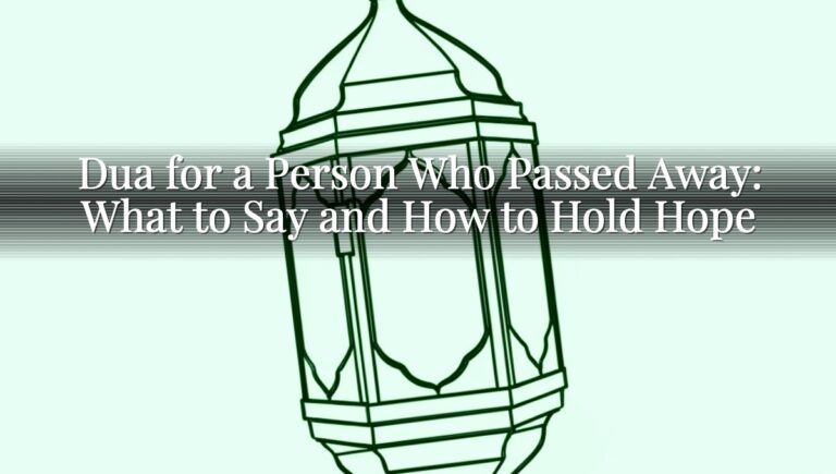 Dua for a Person Who Passed Away: What to Say and How to Hold Hope Dua for a Person Who Passed Away: What to Say and How to Hold Hope