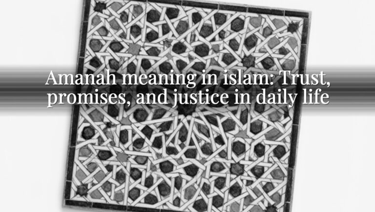 Amanah meaning in islam: Trust, promises, and justice in daily life