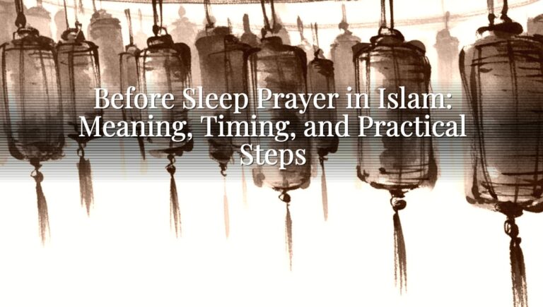 Before Sleep Prayer in Islam: Meaning, Timing, and Practical Steps Before Sleep Prayer in Islam: Meaning, Timing, and Practical Steps