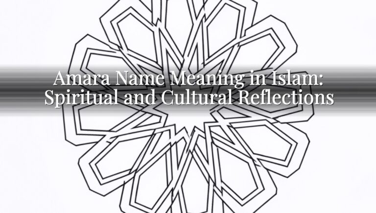 Amara Name Meaning in Islam: Spiritual and Cultural Reflections