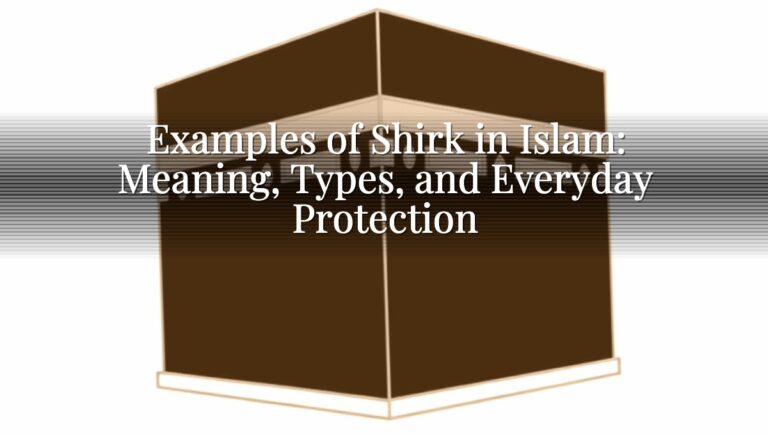 Examples of Shirk in Islam: Meaning, Types, and Everyday Protection