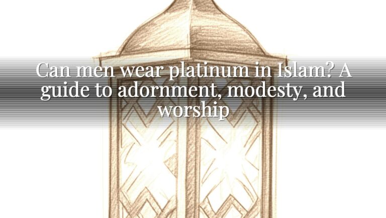 Can men wear platinum in Islam? A guide to adornment, modesty, and worship Can men wear platinum in Islam? A guide to adornment, modesty, and worship