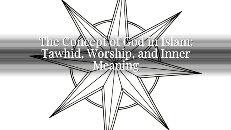 The Concept of God in Islam: Tawhid, Worship, and Inner Meaning The Concept of God in Islam: Tawhid, Worship, and Inner Meaning