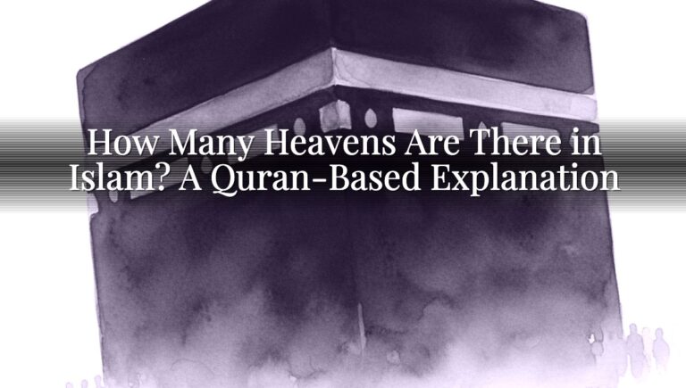 How Many Heavens Are There in Islam? A Quran-Based Explanation How Many Heavens Are There in Islam? A Quran-Based Explanation